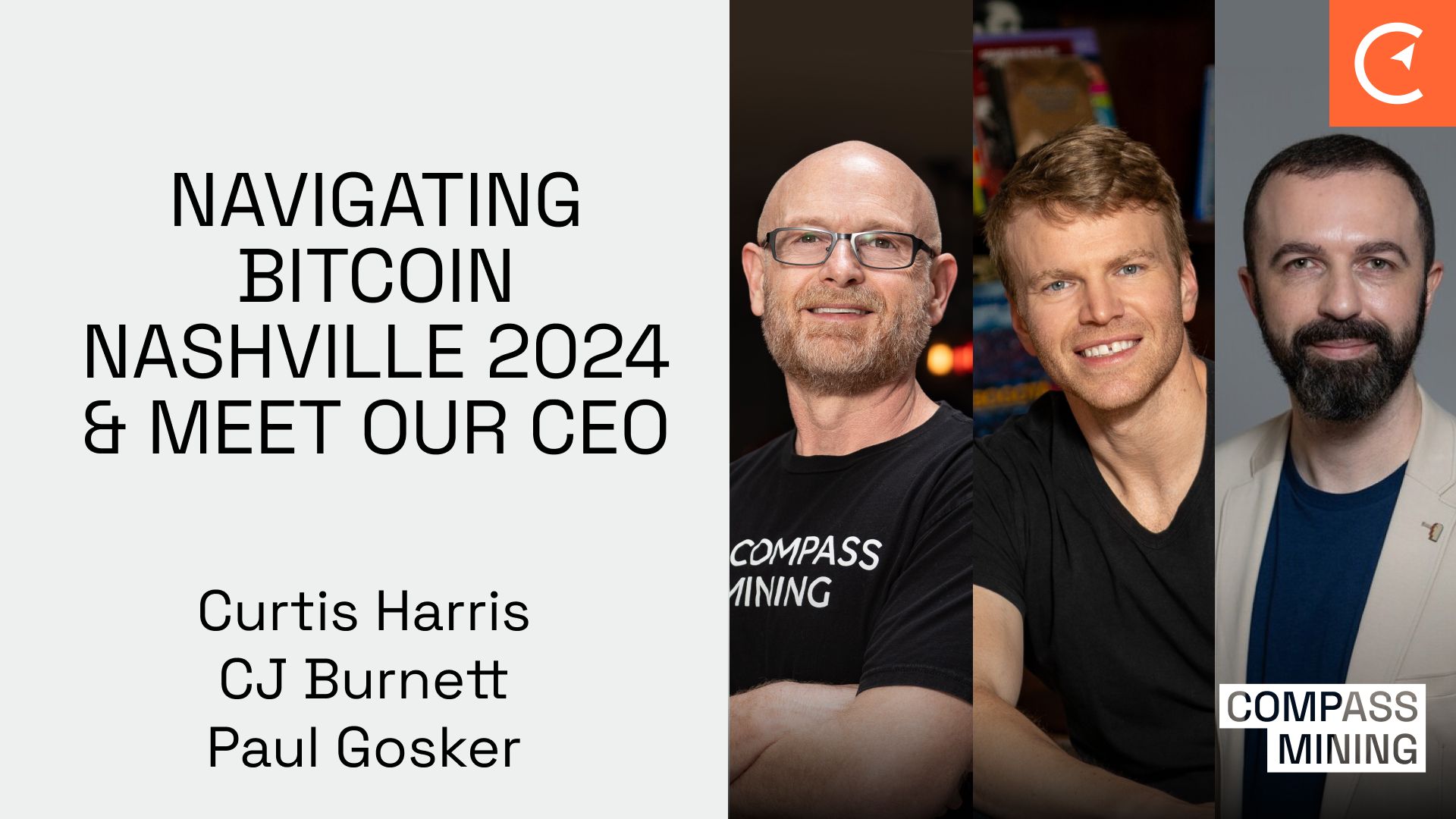 Navigating Bitcoin Nashville 2024 With CJ Burnett and Curtis Harris & Meet Our CEO With Paul Gosker