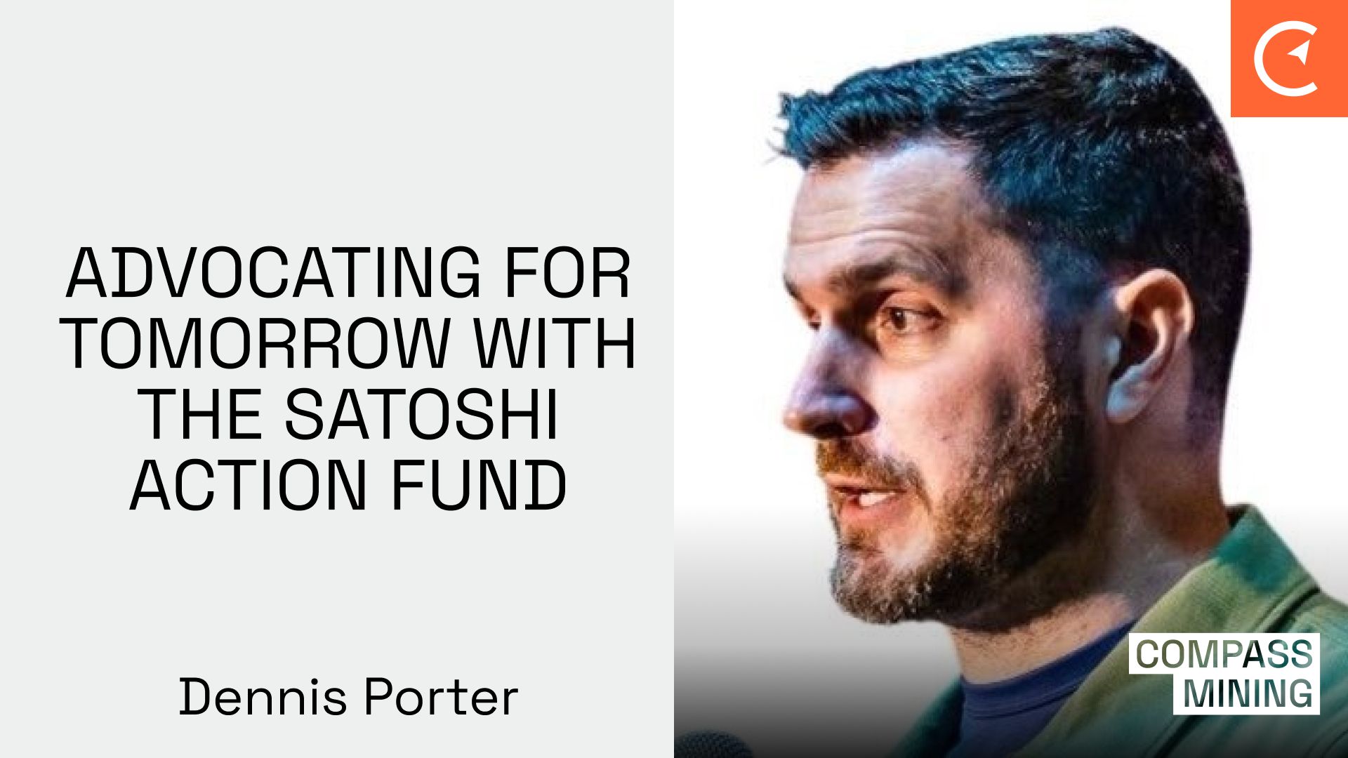 Advocating For Tomorrow With The Satoshi Action Fund Featuring Dennis Porter